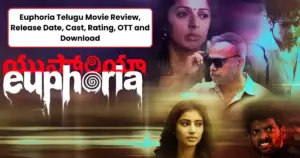 Euphoria Telugu Movie Review, Release Date, Cast, Rating, OTT and Download